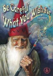 Cover of: Be Careful What You Wish for (Cover-to-Cover Novels: Fantasy)