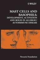 Cover of: Mast Cells And Basophils: Development, Activation And Roles in Allergic/autoimmune Disease, No. 271 (Novartis Foundation Symposia)