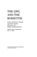 Cover of: The Owl and the Rossettis: Letters of Charles A. Howell and Dante Gabriel, Christina, and William Michael Rossetti