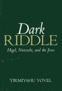 Cover of: Dark Riddle: Hegel, Nietzsche, and the Jews