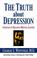 Cover of: The Truth About Depression