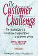 The customer challenge : the inside story of a remarkable transformation in customer service