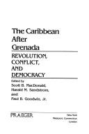 The Caribbean after Grenada : revolution, conflict, and democracy