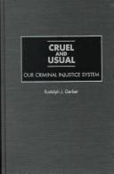 Cover of: Cruel and Usual: Our Criminal Injustice System