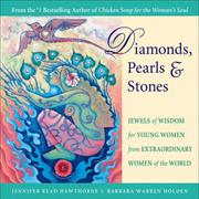 Cover of: Diamonds, Pearls & Stones: Jewels of Wisdom for Young Women from Extraordinary Women of the World