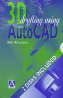 Cover of: 3D Drafting Using AutoCAD by Bob McFarlane
