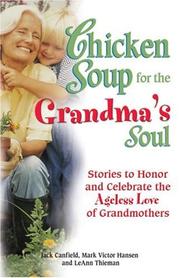 Cover of: Chicken Soup for the Grandma's Soul by Jack Canfield, Mark Victor Hansen, Leann Thieman