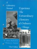 Experience the extraordinary chemistry of ordinary things : a laboratory manual