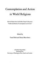 Contemplation and action in world religions : selected papers from the Rothko Chapel colloquium 'Traditional modes of contemplation and action'