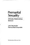 Premarital sexuality by John DeLamater, Johnand Delamater, Patricia Maccorquodale
