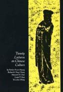 Cover of: Twenty Lectures on Chinese Culture by Richard Chang, Howard H. Chao, Parker Po-Fei Huang, Linda Hsia
