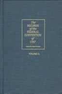 Cover of: The Records of the Federal Convention of 1787 by Max Farrand