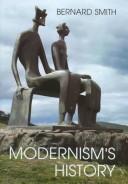 Cover of: Modernism's History: A Study in Twentieth-Century Art and Ideas