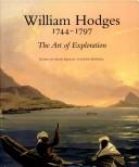 William Hodges 1744-1797 : the art of exploration : catalogue to the exhibition at the National Maritime Museum, Greenwich, 5 July-21 November 2004 and the Yale Center for British Art, New Haven, 27 J