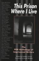 Cover of: This Prison Where I Live: The Pen Anthology of Imprisoned Writers (Global Issues)