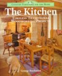 Cover of: The kitchen: timeless traditional woodworking projects
