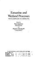 Estuarine and wetland processes, with emphasis on modeling by Workshop on Estuarine and Wetland Processes and Water Quality Modeling (1979 New Orleans, La.), Keith B. Ater, P. Macdonald