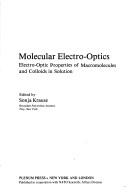 Molecular electro-optics : electro-optic properties of macromolecules and colloids in solution : [proceedings of a NATO Advanced Study Institute on Molecular Electro-optics, held July 14-24, 1980, at 