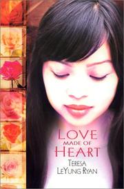 Cover of: Love made of heart by Teresa LeYung Ryan