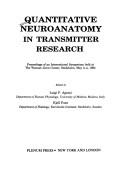 Quantitative neuroanatomy in transmitter research : proceedings of an International Symposium held at the Wenner-Cren Center, Stockholm, May 3-4, 1984