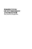 Cover of: Perspectives on Environment and Behavior:Theory, Research and Applications