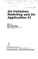 Air pollution modeling and its application VI : [proceedings of the Sixteenth NATO/CCMS International Technical Meeting on Air Pollution Modeling and its Application, held April 6-10, 1987 in Lindau, 