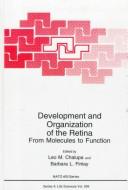 Development and organization of the retina : from molecules to function