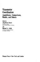 Cover of: Visuomotor coordination: amphibians, comparisons, models, and robots