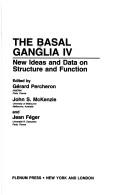 The Basal Ganglia IV : new ideas and data on structure and function