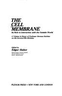 The Cell membrane : its role in interaction with the outside world : a volume in honor of Professor Herman Kalckar on his seventy-fifth birthday