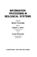 Cover of: Information Processing in Biological Systems (Studies in the natural sciences) (Studies in the Natural Sciences Vol 21)