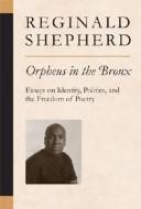 Cover of: Orpheus in the Bronx by Reginald Shepherd