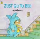 Cover of: Just go to bed by Mercer Mayer