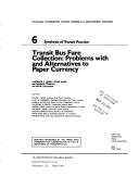 Cover of: Transit Bus Fare Collection: Problems With and Alternatives to Paper Currency (Synthesis of Transit Practice, 6)