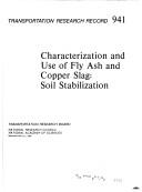 Cover of: Characterization and use of fly ash and copper slag: soil stabilization.