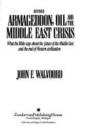 Cover of: Armageddon, oil, and the Middle East crisis by John F. Walvoord