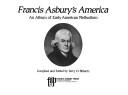 Cover of: Francis Asbury's America: an album of early American Methodism