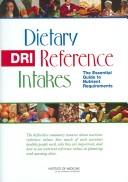 Cover of: Dri, Dietary Reference Intakes: The Essential Guide to Nutrient Requirements