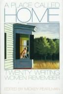 Cover of: A place called home: twenty writing women remember