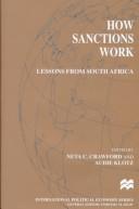 Cover of: How Sanctions Work: Lessons from South Africa (International Political Economy Series)