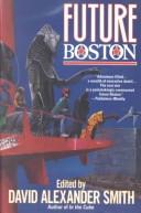Cover of: Future Boston: The History of a City 1990-2100