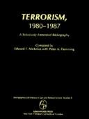 Cover of: Terrorism, 1980-1987: A Selectively Annotated Bibliography (Bibliographies and Indexes in Law and Political Science, 8)