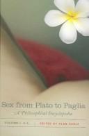 Cover of: Sex from Plato to Paglia: A Philosophical Encyclopedia [Two Volumes]