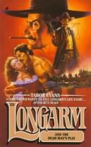Cover of: Longarm 225: Longarm and the Dead Man's Play (Longarm)