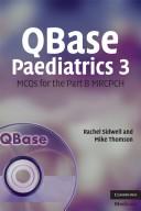 QBase paediatrics 3 : MCQs for the Part B MRCPCH