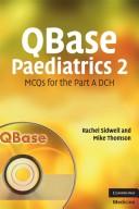 QBase paediatrics 2 : MCQs for the Part A DCH