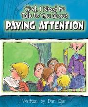 Cover of: God, I Need to Talk to You About Paying Attention (God I Need to Talk to You About...)