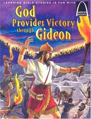 Cover of: God provides victory through Gideon: Judges 6:1-7:25
