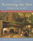 Cover of: Retracing the Past: Readings in the History of the American People, Volume I (to 1877) (5th Edition)