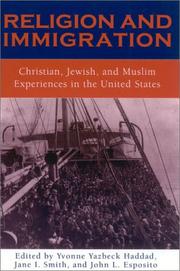 Religion and immigration : Christian, Jewish, and Muslim experiences in the United States